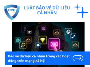 bao-ve-du-lieu-ca-nhan-trong-cac-hoat-dong-tren-mang-xa-hoi