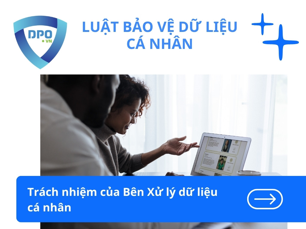 Trách nhiệm của Bên Xử lý dữ liệu cá nhân 1 trach-nhiem-cua-ben-xu-ly-du-lieu-ca-nhan