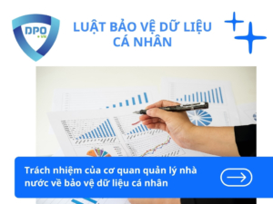 Trách nhiệm của cơ quan quản lý nhà nước về bảo vệ dữ liệu cá nhân