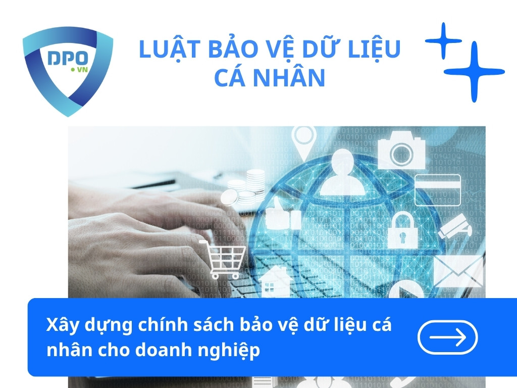 Xây dựng chính sách bảo vệ dữ liệu cá nhân cho doanh nghiệp 1 Xay-dung-chinh-sach-bao-ve-du-lieu-ca-nhan-cho-doanh-nghiep